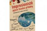 Životní příběhy impresionistů Životní příběhy impresionistů