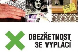 Obezřetnost se vyplácí Obezřetnost se vyplácí
