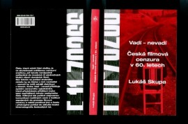 Vadí – nevadí. Česká filmová cenzura v 60. letech Vadí – nevadí. Česká filmová cenzura v 60. letech
