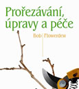 Prořezávání, úpravy a péče