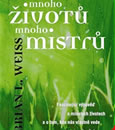 Soutěž o knihu Mnoho životů, mnoho Mistrů Mnoho životů, mnoho Mistrů
