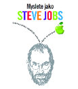 Myslete jako Steve Jobs